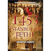 1453 İstanbul'un Fethi - Feridun Fazıl