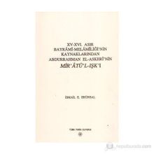 15 - 16. Asır Bayrami - Melamiliği’nin Kaynaklarından Abdurrahman El - Askeri’nin Mir’atü’l - Işk’ı - İsmail E. Erünsal