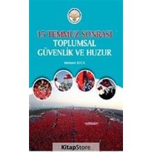 15 Temmuz Sonrası Toplumsal Güvenlik Ve Huzur - Mehmet Koca