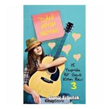 15 Yaşında Bir Genç Kızım Ben 3 - Dahi Miyim Neyim? - Deniz Erbulak