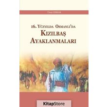 16. Yüzyılda Osmanlı’da Kızılbaş Ayaklanmaları - Ümit Erkan