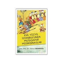 17. Yüzyıl İstanbul’unda Mutasavvıf Mûsikîşinaslar - Yavuz Demirtaş