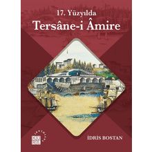 17 Yüzyılda Tersanei Amire - İdris Bostan
