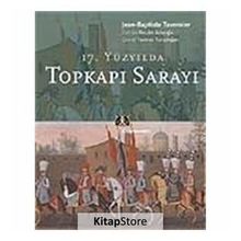 17.YÜZYILDA TOPKAPI SARAYI - JEAN - BAPTISTE TAVERNIER