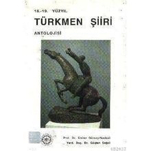 18-19. Yüzyıl Türkmen Şiiri Antolojisi - Emine Gürsoy Naskalı; Gülden Sağol