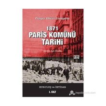 1871 Paris Komünü Tarihi 1. Cilt Kuruluş ve İktidar - Prosper Olivier Lissagaray