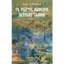 19. Yüzyıl Avrupa İktisat Tarihi - Ivan T. Berend