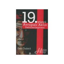 19. YÜZYIL AVRUPALI AKLIN SEKÜLERLEŞMESİ - OWEN CHADWICK