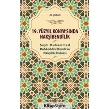 19 Yüzyıl Konya sında Nakşibendilik - Şeyh Muhammed Bahaeddin Efendi ve Nakşilik Risalesi - Ali Çoban