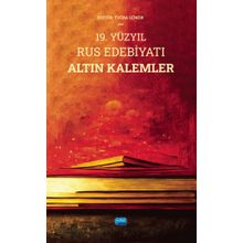 19. Yüzyıl Rus Edebiyatı Altın Kalemler Nobel Akademik Yayıncılık