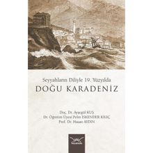 19. Yüzyılda Doğu Karadeniz - Seyyahların Diliyle - Ayşegül Kuş