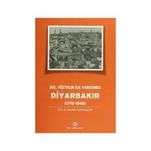 19.Yüzyılın İlk Yarısında Diyarbakır 1790-1840 - İbrahim Yılmazçelik