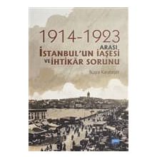 1914-1923 Arası İstanbul'un İaşesi Ve İhtikar Sorunu - Büşra Karataşer
