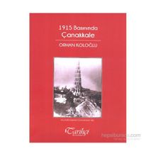 1915 Basınında Çanakkale - Orhan Koloğlu