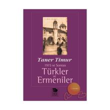 1915 ve Sonrası Türkler ve Ermeniler - Taner Timur