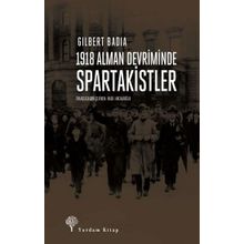 1918 Alman Devriminde Spartakistler - Gilbert Badia