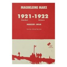 1921 İSTANBUL - 1922 ANKARA MAKALELER, ANILAR - MAGDELEINE MARX