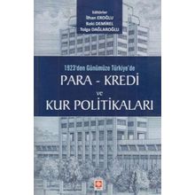 1923'den Günümüze Türkiye'de Para - Kredi ve Kur Politikaları - Kolektif