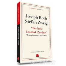 1927-1938 Benimle Dostluk Zordur - Mektuplaşmalar-Joseph Roth , Stefan Zweig