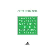 1940'larda Yükselen Nazizm'in Türk Edebiyatına Etkileri - Cafer Hergünsel