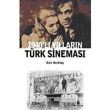 1940'LI YILLARIN TÜRK SİNEMASI - ESIN BERKTAŞ
