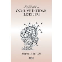 1960 - 1980 Arası Türk Romanında Özne ve İktidar İlişkileri