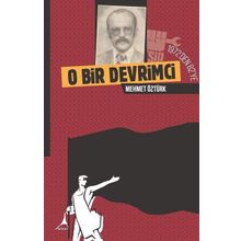 1972 den 82 ye O Bir Devrimci - Mehmet Öztürk