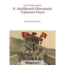 2. Abdülhamid Döneminde Toplumsal Hayat - Nur Akkaya