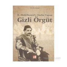2. Abdülhamid’e Darbe Yapan Gizli Örgüt - Melik Arvasi