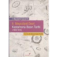 2. Meşrutiyet Devri Kastamonu Basın Tarihi 1908-1918 - Mehmet Serhat Yılmaz