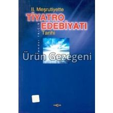 2. Meşrutiyette Tiyatro Edebiyatı Tarihi / Alemdar Yalçın