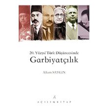 20. Yüzyıl Türk Düşüncesinde Garbiyatçılık Kitap