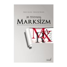 20. YÜZYILDA MARKSIZM - DARYL GLASER;DAVID M. WALKER