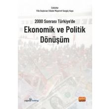 2000 Sonrası Türkiye`de Ekonomik ve Politik Dönüşüm - Nobel Bilimsel Eserler