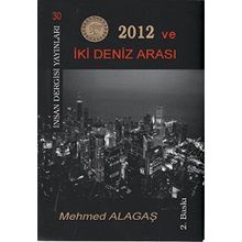 2012 VE İKI DENIZ ARASINDA - MEHMET ALAGAŞ