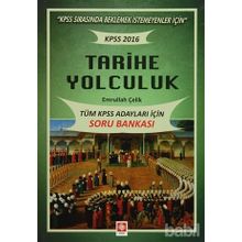 2016 KPSS Tarihe Yolculuk - Tüm Adaylar İçin Soru Bankası - Emrullah Çelik
