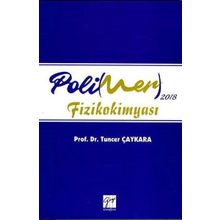 2018 Polimer Fizikokimyası - Tuncer Çaykara