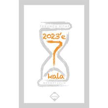 2023’e 7 Kala - Mehmet Çevik