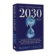 2030 Bu Dünya ve Onun Kuralları Sona Eriyor Mauro F. Guillen