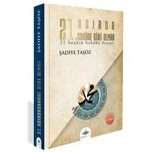 21. Asırda Sahabe Gibi Olmak - Şadiye Taşöz