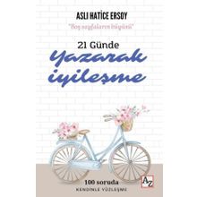 21 Günde Yazarak İyileşme - Aslı Hatice Ersoy