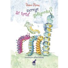 21 Tırtıl Nereye Gidiyordu - Yaşar Miraç
