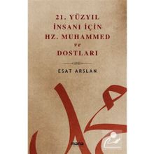 21. Yüzyıl İnsanı İçin Hz. Muhammed ve Dostları Mana Yayınları