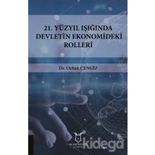 21.yüzyıl Işığında Devletin Ekonomideki Rolleri - Orhan Cengiz