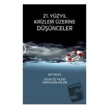 21. Yüzyıl Krizleri Üzerine Düşünceler - Esra Çetinöz