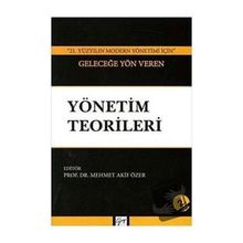 21. Yüzyılın Modern Yönetimi İçin Geleceğe Yön Veren Yönetim Teorileri