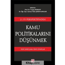 21. YY Perspektifinden Kamu Politikalarını Düşünmek: Yeni Sorulara Yeni Cevaplar