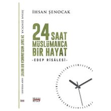 24 Saat Müslümanca Bir Hayat - İhsan Şenocak