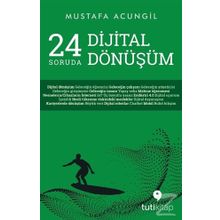 24 Soruda Dijital Dönüşüm - Mustafa Acungil