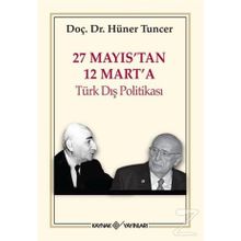 27 Mayıs’tan 12 Mart’a Türk Dış Politikası